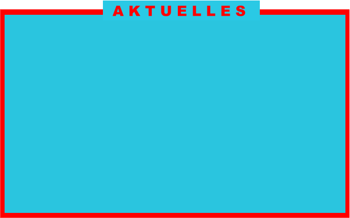 A K T U E L L E S